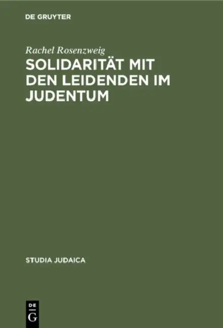 Solidarität mit den Leidenden im Judentum by Rachel Rosenzweig