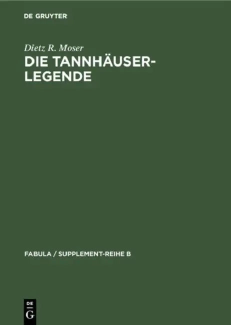 Die Tannhäuser-Legende: Eine Studie Über Intentionalität Und Rezeption Katechetischer Volkserzählungen Zum Bußsakrament by Dietz R. Moser