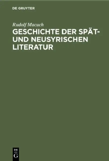 Geschichte der spät- und neusyrischen Literatur by Rudolf Macuch