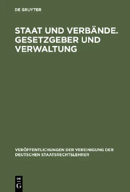 Staat und Verbände. Gesetzgeber und Verwaltung by Gerhard Leibholz, Günther Winkler, Klaus Vogel