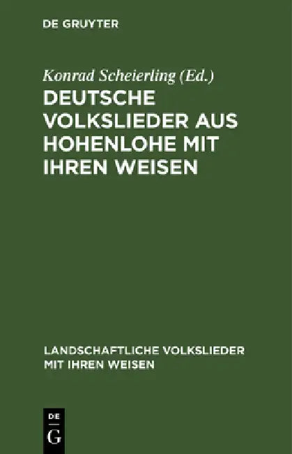 Deutsche Volkslieder aus Hohenlohe mit ihren Weisen by Konrad Scheierling
