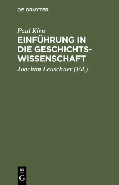 Einführung in die Geschichtswissenschaft by Paul Kirn, Joachim Leuschner