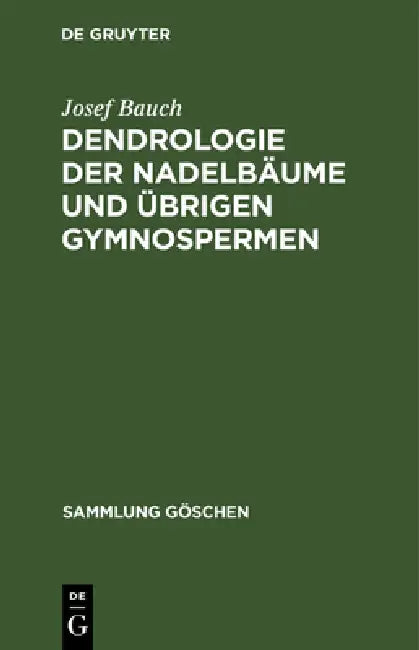 Dendrologie der Nadelbäume und übrigen Gymnospermen by Josef Bauch