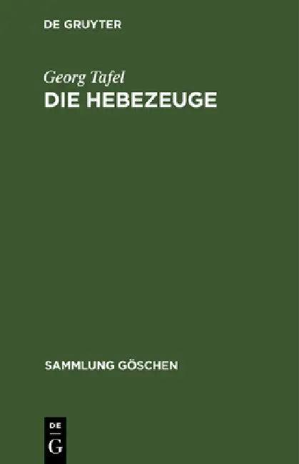 Die Hebezeuge: Entwurf Von Winden Und Kranen by Georg Tafel