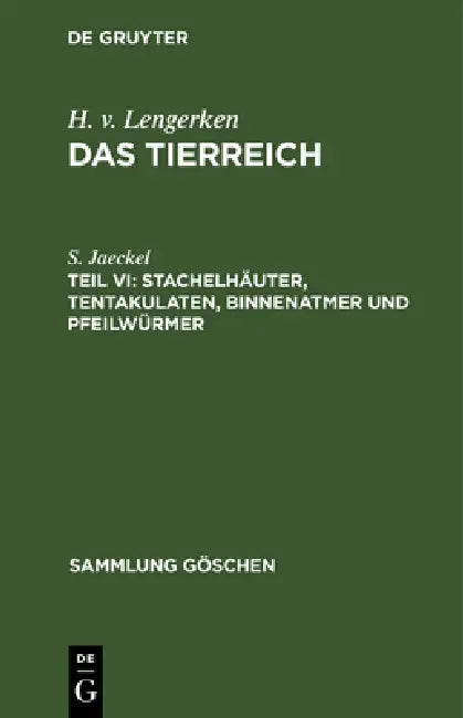 Stachelhäuter, Tentakulaten, Binnenatmer und Pfeilwürmer by S. Jaeckel