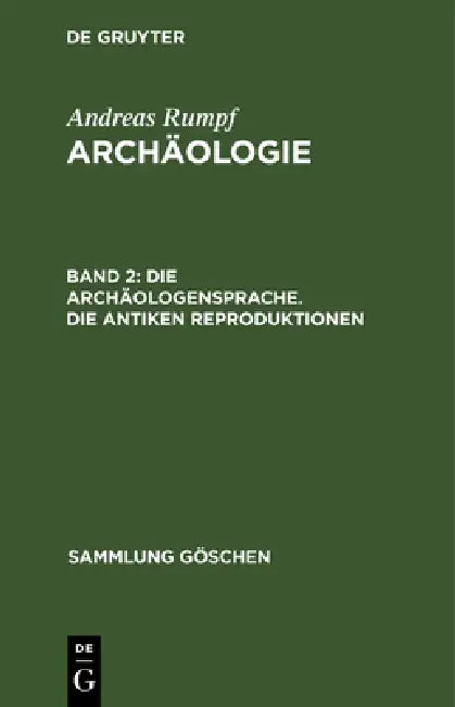 Die Archäologensprache. Die antiken Reproduktionen by Andreas Rumpf