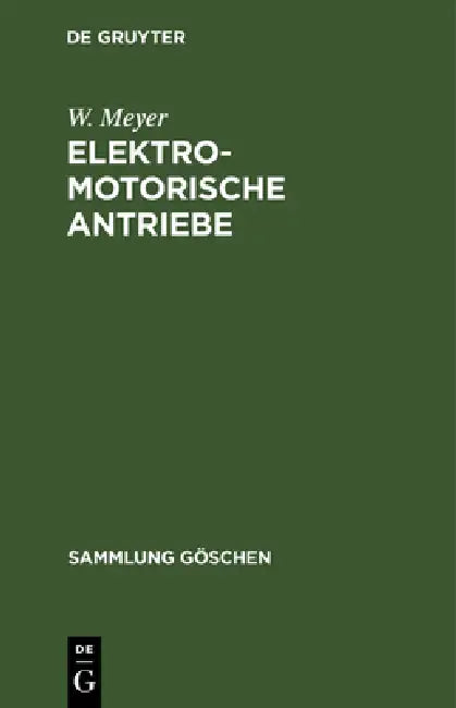 Elektromotorische Antriebe by W. Meyer
