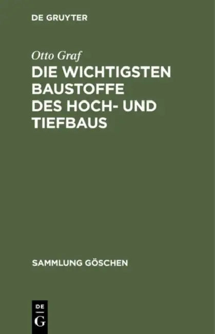Die Wichtigsten Baustoffe Des Hoch- Und Tiefbaus by Otto Graf