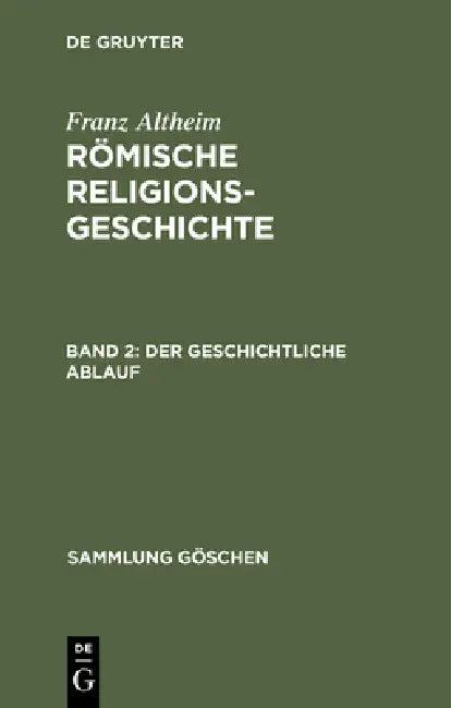 Römische Religionsgeschichte, Bd 2, Der geschichtliche Ablauf by Franz Altheim