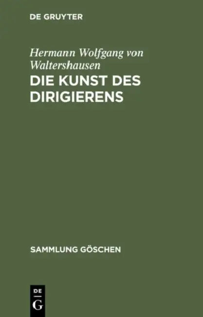 Die Kunst Des Dirigierens by Hermann Wolfgang Von Waltershausen