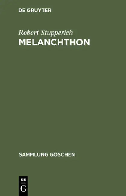 Melanchthon by Robert Stupperich