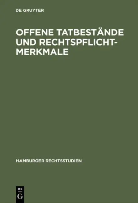 Offene Tatbestände Und Rechtspflichtmerkmale by Claus Roxin