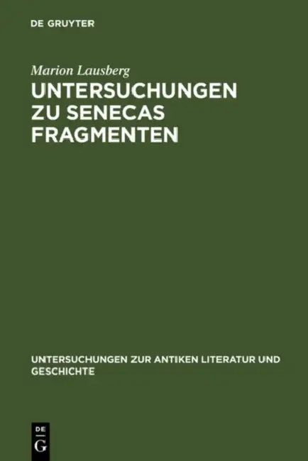 Untersuchungen Zu Senecas Fragmenten by Marion Lausberg