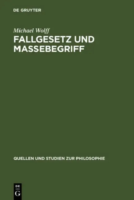 Fallgesetz und Massebegriff by Michael Wolff