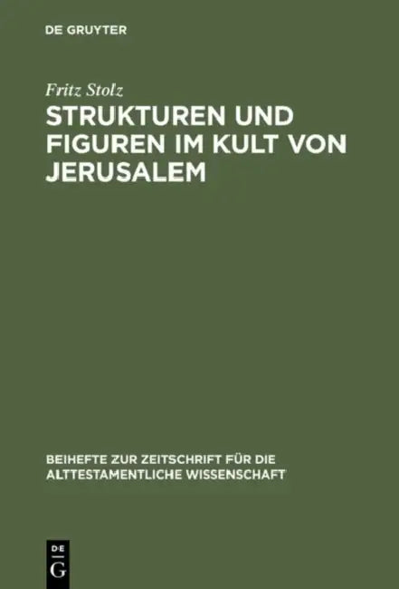 Strukturen und Figuren im Kult von Jerusalem by Fritz Stolz