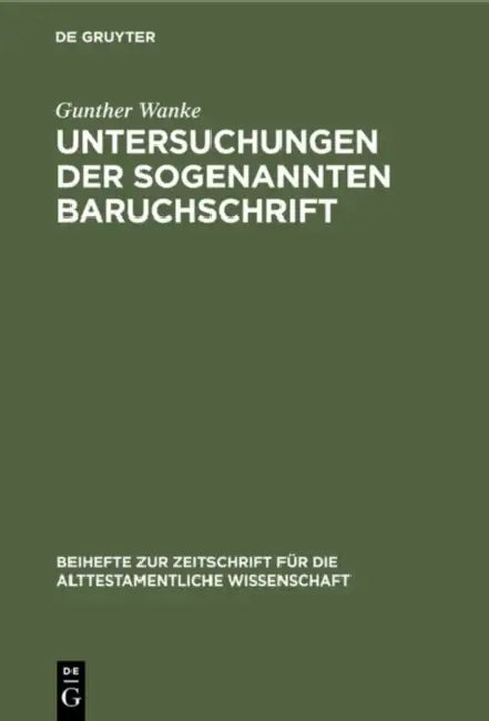 Untersuchungen der sogenannten Baruchschrift by Gunther Wanke