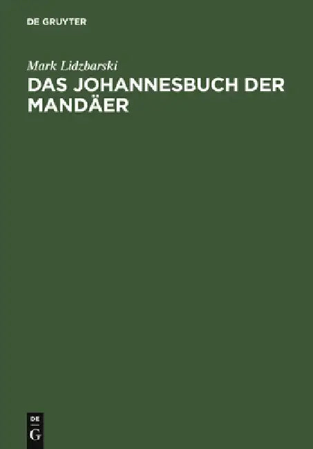 Das Johannesbuch der Mandäer by Mark Lidzbarski