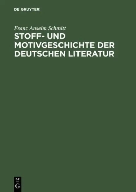 Stoff- Und Motivgeschichte Der Deutschen Literatur by Franz Anselm Schmitt