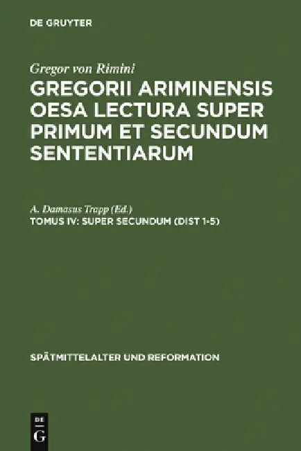 Super Secundum (Dist 1-5) by A. Damasus Trapp, A. Damasus Trapp, Heiko A. Oberman
