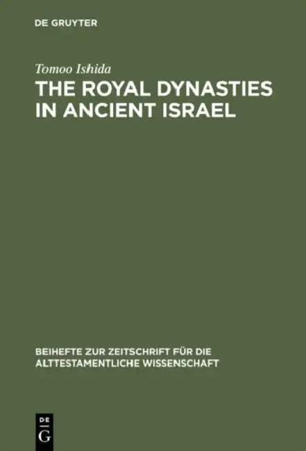 The Royal Dynasties in Ancient Israel by Tomoo Ishida