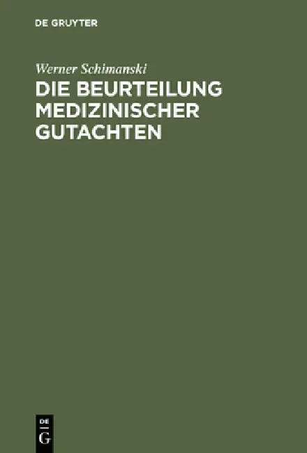 Die Beurteilung medizinischer Gutachten by Werner Schimanski