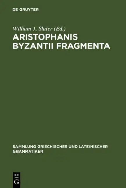 Aristophanis Byzantii Fragmenta by William J. Slater