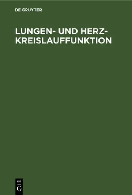 Lungen- Und Herz-Kreislauffunktion: PRAXIS Der Untersuchungsmethoden by No Contributor