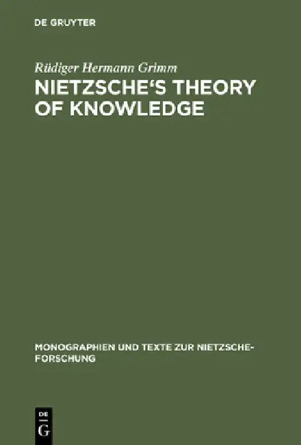 Nietzsche's Theory of Knowledge by Rüdiger Hermann Grimm