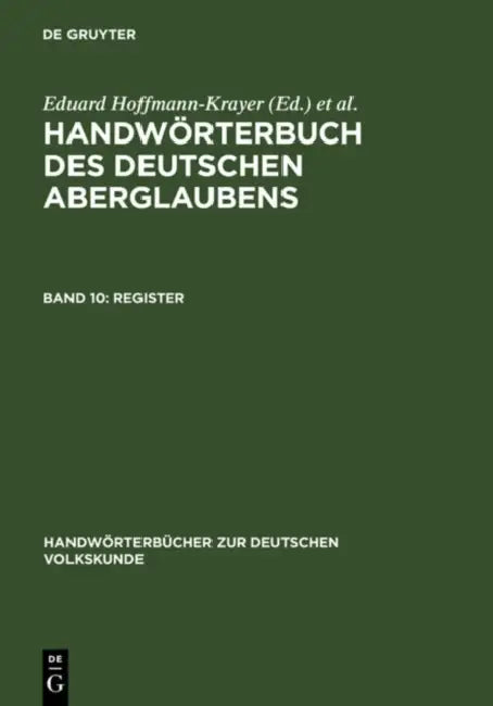 Register by Eduard (EDT)/ Ba¨chtold-sta¨ubli, Hanns (EDT) Hoffmann-Krayer