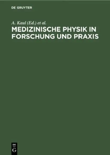 Medizinische Physik in Forschung Und PRAXIS: 6. Wissenschaftliche Tagung Der Deutschen Gesellschaft Für Medizinische Physik in Berlin, 28./29. April 1 by A. Kaul, Deutsche Gesellschaft Für Medizinische P