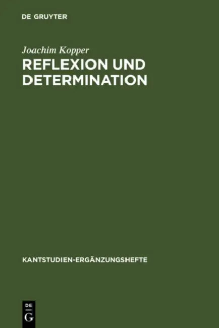 Reflexion Und Determination by Joachim Kopper