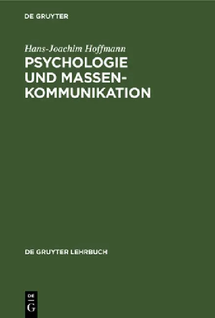 Psychologie und Massenkommunikation by Hans-Joachim Hoffmann