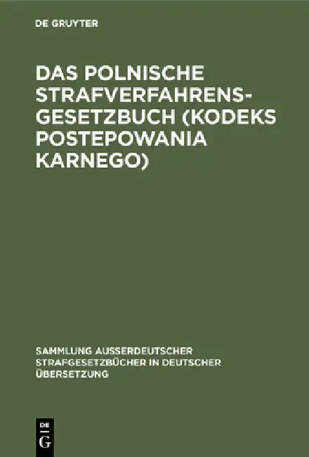 Das Polnische Strafverfahrensgesetzbuch (Kodeks Postepowania Karnego): Gesetz Vom 19. April 1969 Mit Ergänzenden Vorschriften by Edward Janik