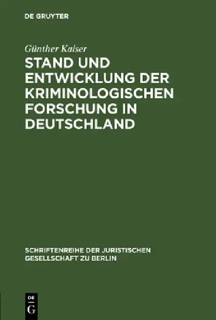 Stand und Entwicklung der kriminologischen Forschung in Deutschland by Günther Kaiser