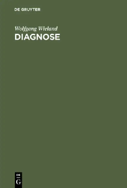 Diagnose: Überlegungen Zur Medizintheorie by Wolfgang Wieland