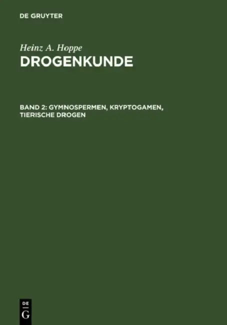 Gymnospermen, Kryptogamen, Tierische Drogen by Heinz a. Hoppe