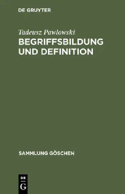 Begriffsbildung und Definition by Tadeusz Pawlowski, Georg Grzyb