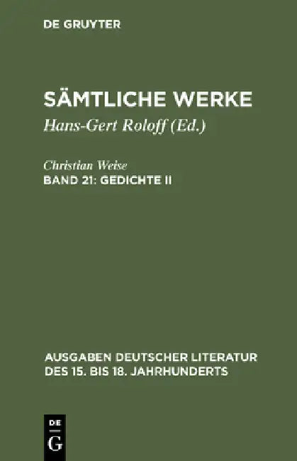 Sämtliche Werke, Band 21, Gedichte II by Christian Weise, John D. Lindberg