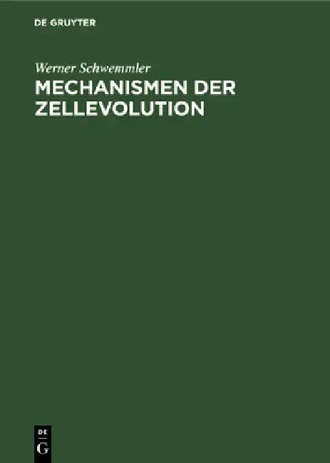 Mechanismen Der Zellevolution: Grundriss Einer Modernen Zelltheorie by Werner Schwemmler