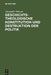 Geschichtstheologische Konstitution Und Destruktion Der Politik by Alexander Schwan