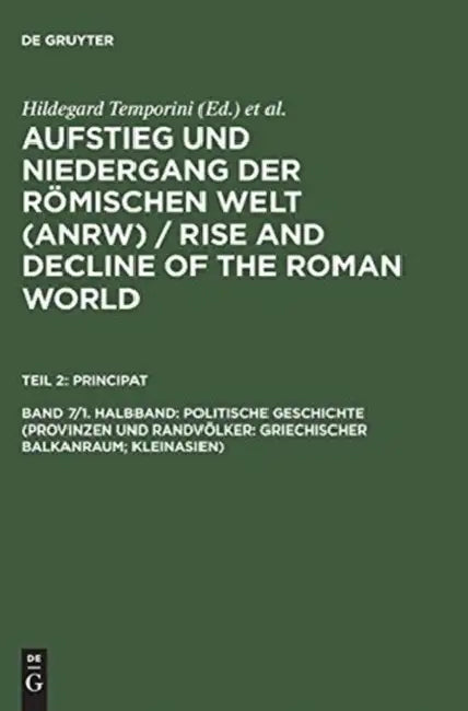 Politische Geschichte (Provinzen Und Randvolker: Griechischer Balkanraum; Kleinasien) by Hildegard Temporini
