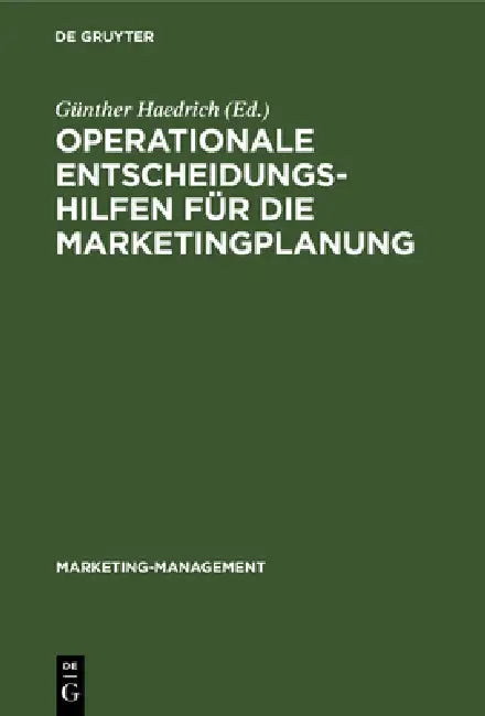 Operationale Entscheidungshilfen für die Marketingplanung by Günther Haedrich