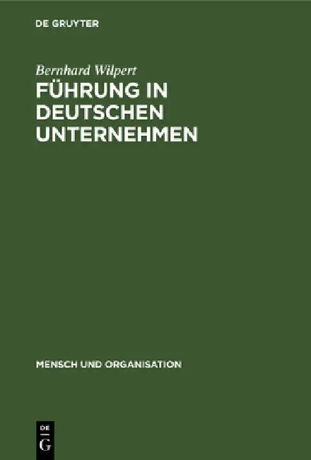 Führung in deutschen Unternehmen by Bernhard Wilpert