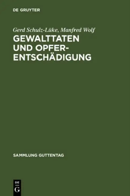 Gewalttaten Und Opferentschadigung by Gerd Schulz-Luke, Manfred Wolf
