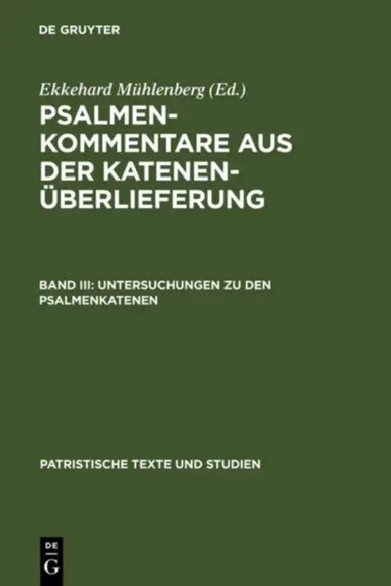 Untersuchungen Zu Den Psalmenkatenen by Ekkehard Mühlenberg