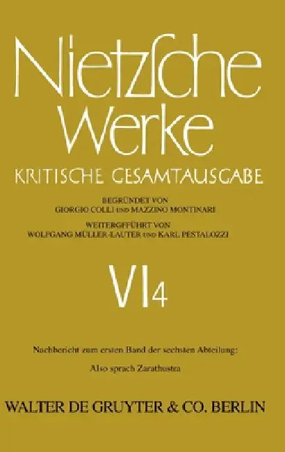 Nachbericht Zum Ersten Band Der Sechsten Abteilung: Also Sprach Zarathustra by Marie-Luise Haase, Mazzino Montinari