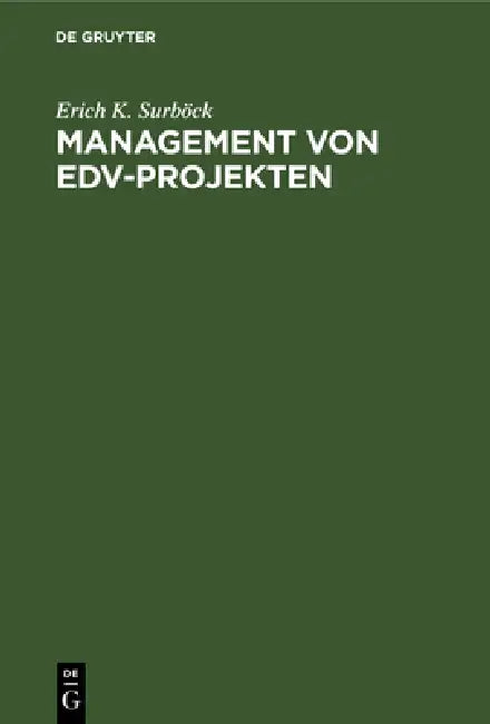 Management von EDV-Projekten by Erich K. Surböck