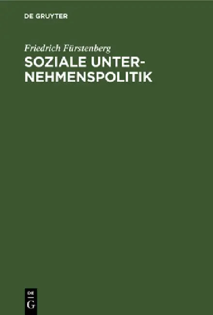 Soziale Unternehmenspolitik by Friedrich Fürstenberg