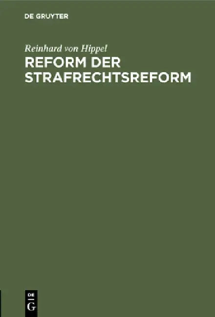 Reform der Strafrechtsreform by Reinhard Von Hippel