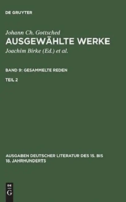 Ausgewählte Werke, Bd 9/Tl 2, Ausgaben deutscher Literatur des 15. bis 18. Jahrhunderts Band 9/Teil 2 by Johann Christoph Gottsched, P. M. Mitchell, Rosemary Scholl